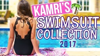 5 Fabulous Swimsuit Looks for Summer | Kamri's 2017 Swimsuit Haul \u0026 Collection