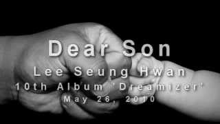 이승환 Lee Seung Hwan - Dear Son