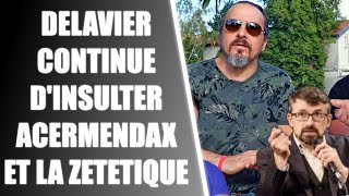 ACERMENDAX VS DELAVIER : ORIGINE DE LA DISCORDE - LES INSULTES CONTINUENT