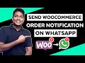 How to Send WhatsApp Notifications for WooCommerce Orders