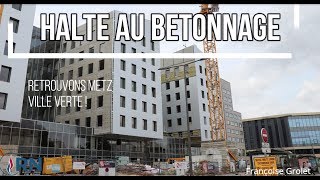 F. GROLET #RN : "Halte au bétonnage, Retrouvons Metz Ville Verte !"