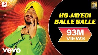Ho Jayegi Balle Balle - Daler Mehndi |Official Video| Jawahar Wattal Pravin Mani