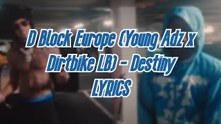 D Block Europe (Young Adz x Dirtbike LB) - Destiny (LYRICS)