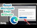 How to Reset Microsoft Edge Browser -  Step-by-Step Guide