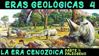 ERAS GEOLÓGICAS 4: Era Cenozoica (1ª parte): El Periodo Paleógeno - El auge de los mamíferos