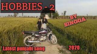 Hobbies-2 song by singga// latest punjabi song 2020//by Dikshant chopra