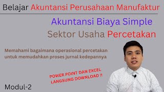 Belajar Akuntansi Perusahaan Manufaktur - Akuntansi Biaya Simple Usaha Percetakan Modul-2