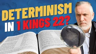 Does 1 Kings 22:20-22 Teach Determinism?