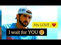 My Love ,I wait For You 😥| SHEIKH HAMDAN VIDEO| FAZZA (فزاع) latest POEM | CROWN PRINCE OF DUBAI