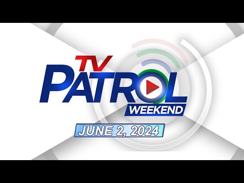 TV Patrol Weekend Livestream June 2, 2024 Full Episode Replay