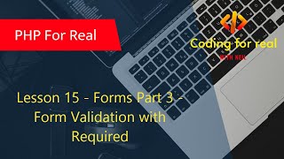 15. Forms Part 3. Form Validation and Required. PHP Tutorial for beginner's. PHP Tutorial.