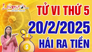 Tử Vi Hàng Ngày 20/2/2025 Thứ 5 Chúc Mừng Con Giáp Thần Phật Chở Che Kiếm Tiền Về Như Hái