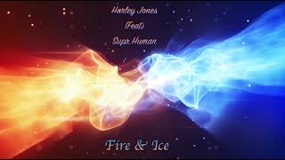 Harley Jones - Fire \u0026 Ice: (Feat. Eby-E)