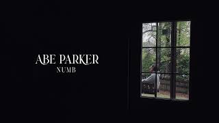 Abe Parker - numb ( Lyric )
