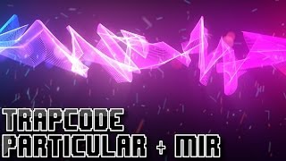 Trapcode Mir + Particular Compilation - After Effects