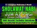 SHOLAWAT PENARIK REZEKI PALING DAHSYAT, Sholawat Nabi Muhammad SAW, SALAWAT JIBRIL PALING MERDU