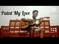 Paint My Love - Michael learns to rock |  Acoustic Guitar Fingerstyle Cover @yanyan5441