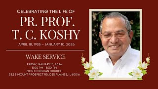 Prof. T.C. Koshy Wake Service 01/16/26