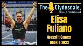 CF\u0026F Episode 287 Elisa Fuliano | CrossFit Games Rookie 2022