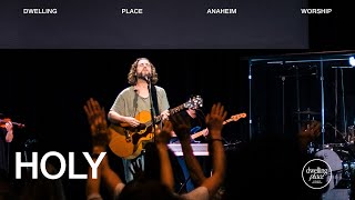 Holy | Jeremy Riddle | Dwelling Place Anaheim Worship Moment