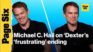 Michael C Hall doesn't think fans were unfair in outrage over controversial 'Dexter' ending