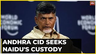 Andhra CID Seeks Chandrababu Naidu's Custody, Court Order On ‘House Remand’ Today