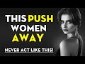 Never Do These 10 Things That PUSH Women Away | Stoicism - Stoic Legend