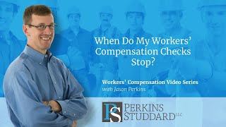 When Do My Workers Compensation Checks Stop?