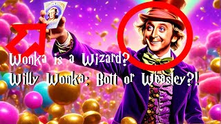 Is Willy Wonka Really a Wizard? Bertie Bott vs. George Weasley Theory!