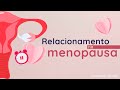 COMO É O RELACIONAMENTO NA MENOPAUSA