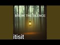 Break The Silence
