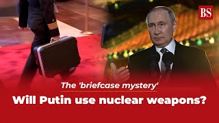 Will Putin use nuclear weapons? Unpacking the mystery behind the 'nuclear briefcase'