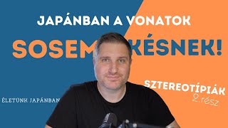 Vonatkésés Japánban - MÍTOSZ VAGY LEGENDA?!:DDD