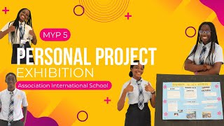 MYP Personal Project Exhibition | An overview with a few students | Association International School