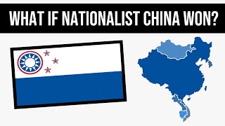 What If Nationalist China Won? | Alternate History