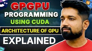 GPU Architecture Explained in Detail | Learn GPU Programming from Scratch (CUDA + C++) | Part 2