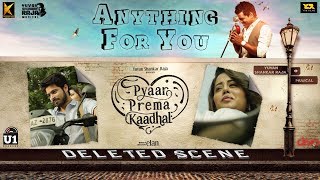 Anything For You | Pyaar Prema Kaadhal (Deleted Scene) | Harish Kalyan, Raiza Wilson | Yuvan | Elan