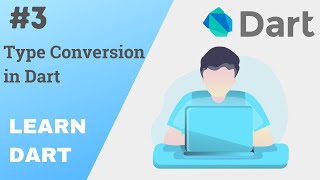 Dart Programming Tutorial | #3 Type Conversions In Dart | Aditya Burgula