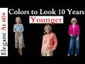 The Power of Color to Look 10 Years Younger! Look Elegant & Beautiful Over 50!