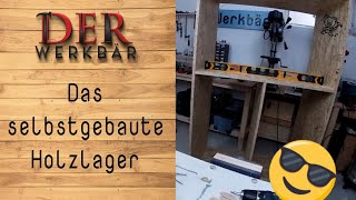 Das selbstgebaute Holzlager