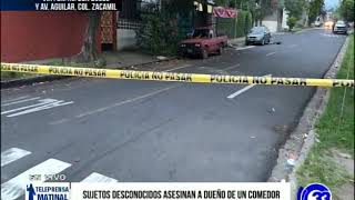 Sujetos desconocidos asesinan a dueño de un comedor