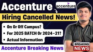 🔥Accenture Hiring Cancelled or Assessment Cancelled ? | On Or Off Campus | 2025, 2024-2021 BATCH