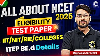 NCET 2025 Exams? | All About NCET ITEP BEd | Rajneesh Sir NCET