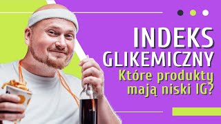 Indeks glikemiczny 👉 produkty o niskim indeksie glikemicznym | Medycyna360