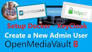 OpenMediaVault 8 - Docker Compose - Setup KeyCloak - Create a New Admin User