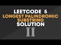 LeetCode 5 - Longest Palindromic Substring Solution (Python)