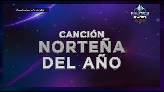 Premios de la Radio 2022 | CANCIÓN NORTEÑA DEL AÑOS | Nominaciones |  Estrella TV