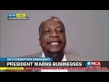 Discussion | Ramaphosa warns businesses