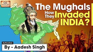 How did the Mughals invade India?| Babur Path to Establishing the Mughal Empire in India | UPSC