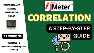 Ep 39 | PT Tools | Mastering JMeter Correlation - A Step-by-Step Guide